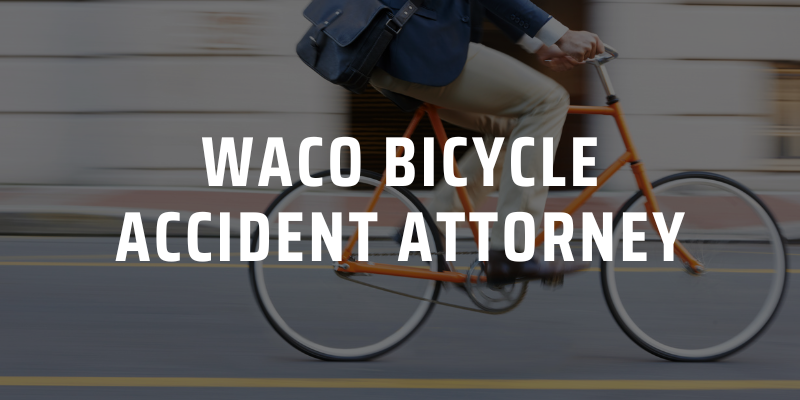 WACO BICYCLE ACCIDENT ATTORNEY